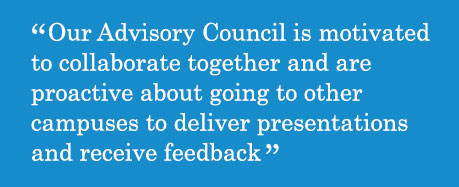 Quote - Our Advisory Council is motivated to collaborate together and are proactive about going to other campuses to deliver presentations and receive feedback